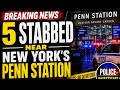 Five Stabbed Near New York’s Penn Station