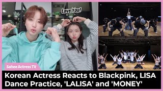 (English subs) Korean TV Actress Reacts to Blackpink, LISA Dance Practice, 'LALISA' and 'MONEY'