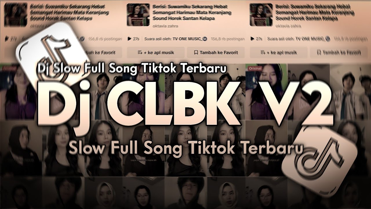 DJ CLBK V2 SLOW FULL SONG TIKTOK TERBARU