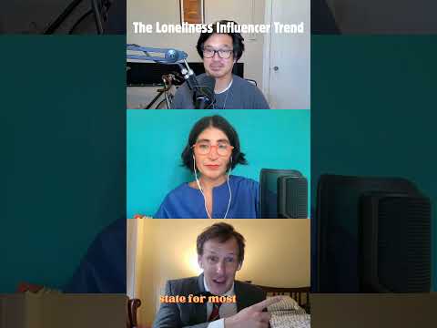 The Loneliness Influencer Trend