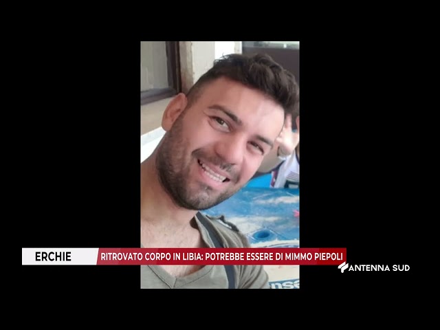 05 LUGLIO 2026   ERCHIE   RITROVATO CORPO IN LIBIA POTREBBE ESSERE DI MIMMO PIEPOLI
