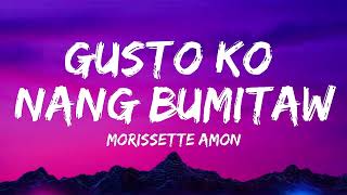 Gusto Ko Nang Bumitaw Lyrics -  Morissette Amon