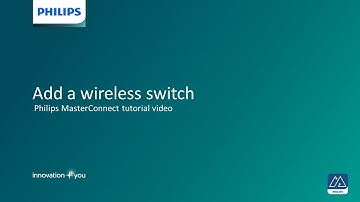 6. Add a wireless switch – Philips MasterConnect tutorial video