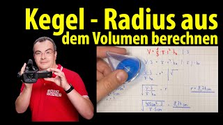 Kegel - Radius aus dem Volumen berechnen (Formel umstellen) | Lehrerschmidt