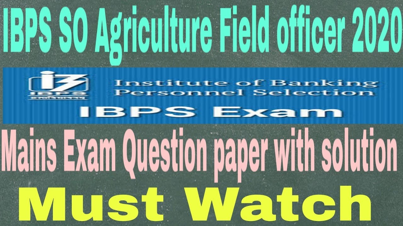 IBPS SO Agriculture Field officer 2020 mains Exam Question paper with solution