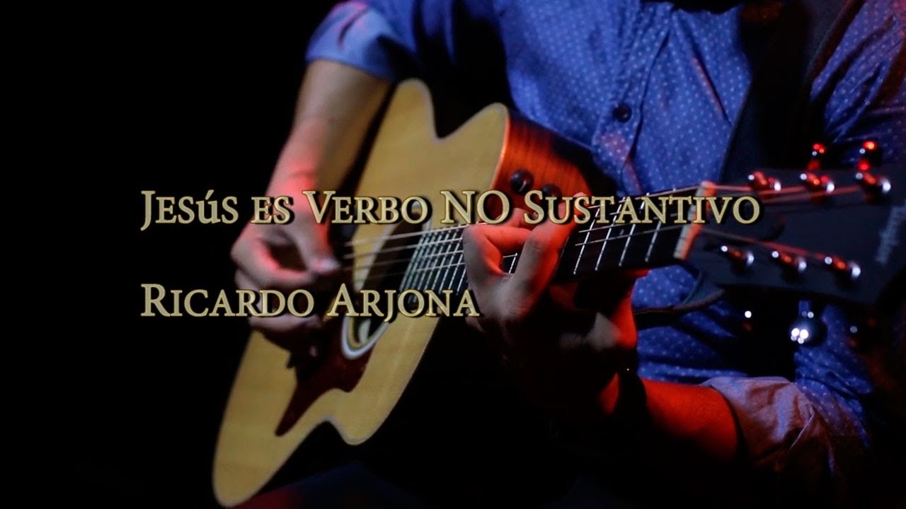 Jesús Es Verbo No Sustantivo (Ricardo Arjona) - YouTube