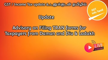 Advisory on Filing TRAN forms for Taxpayers from Daman and Diu & Ladakh