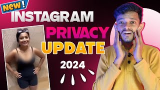 OMG ?  INSTAGRAM PRIVACY UPDATE 2024