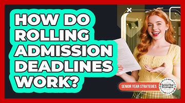 How Do Rolling Admission Deadlines Work?