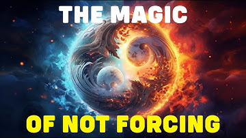 Wu Wei - The Art of Effortless Action (This Practice Will TRANSFORM Your Life)