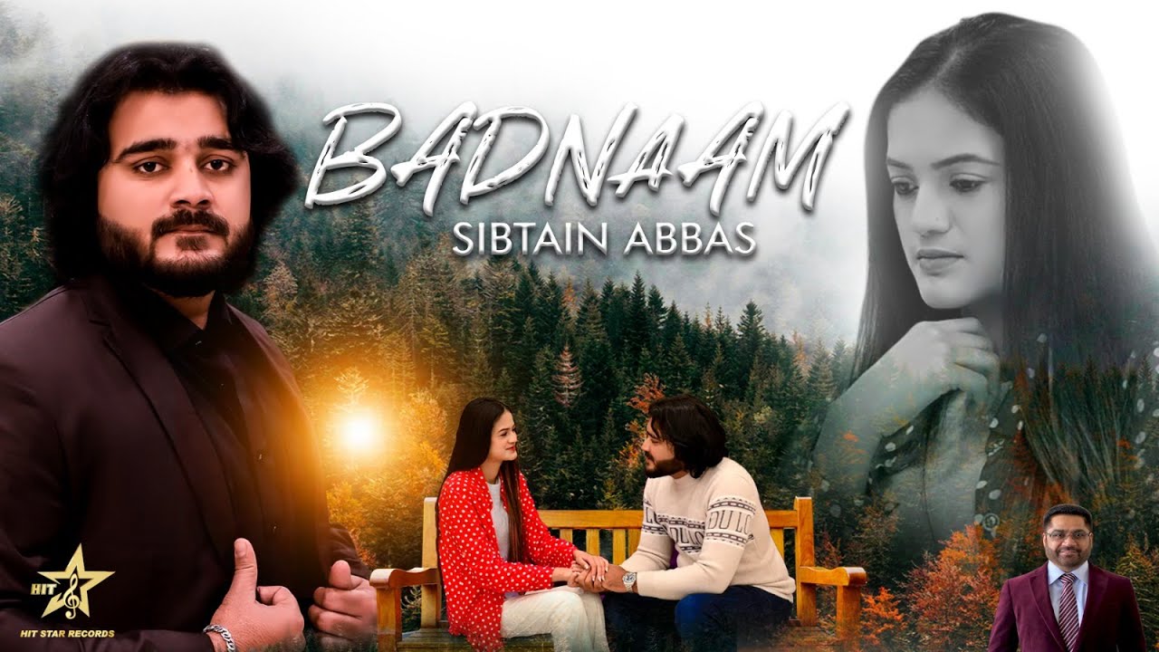 Badnam   Sibtain Abbas Official Video New Punjabi Song 2024   Hit Star Records