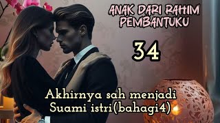 Part:34 Finally legally become husband and wife (bagi4)