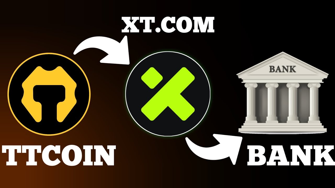 How to Sell TTcoin on XT.com & Withdraw Money to Your Bank Account 