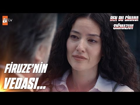 Firuze Gidiyor... - Ben Bu Cihana Sığmazam 35. Bölüm