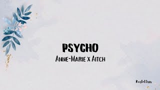 Anne-Marie x Aitch - PSYCHO (Lyrics)