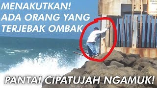 TSUNAMI? AMUKAN OMBAK PANTAI CIPATUJAH MENYAPU BERSIH WARGA SEKITAR