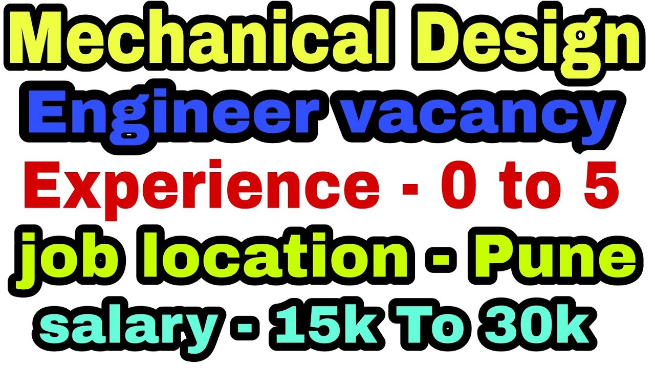 mechanical design engineer job vacancy 2022 mechanical engineering