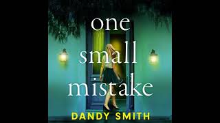 One Small Mistake: An absolutely addictive and heart racing new thriller! - Dandy Smith