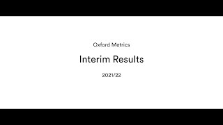 Oxford Metrics OMG interim results 2022 overview - June 2022