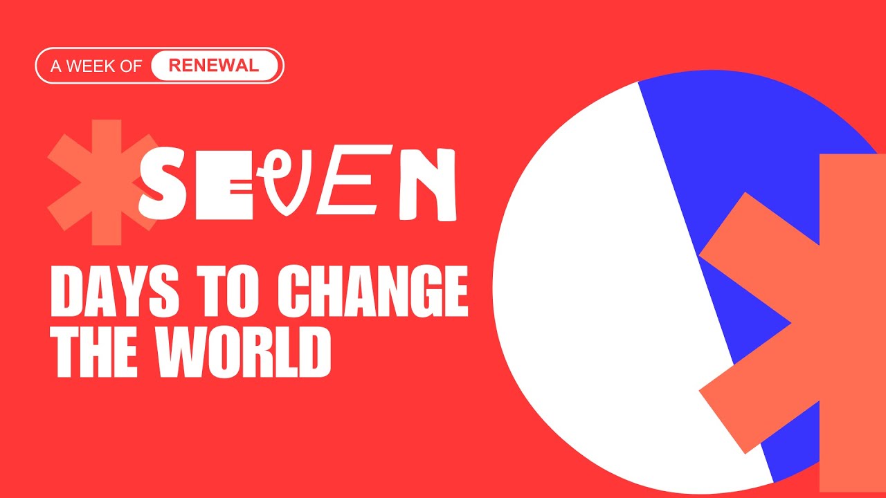 7 Days to Change  the World