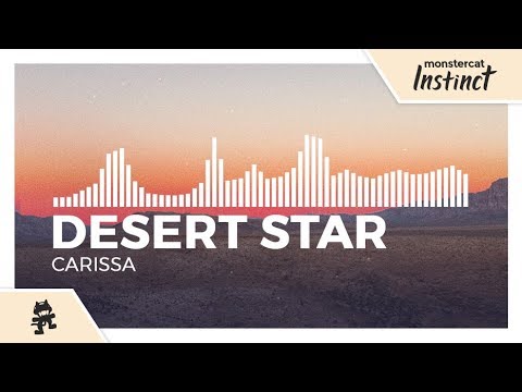 DESERT STAR   Carissa Monstercat Release