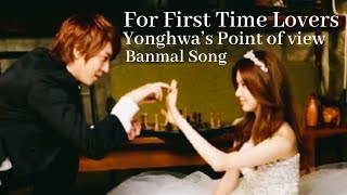 For First Time Lovers (banmal song) - Yonghwa's POV -YongSeo