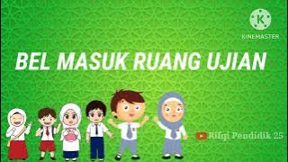 BEL MASUK RUANG UJIAN.