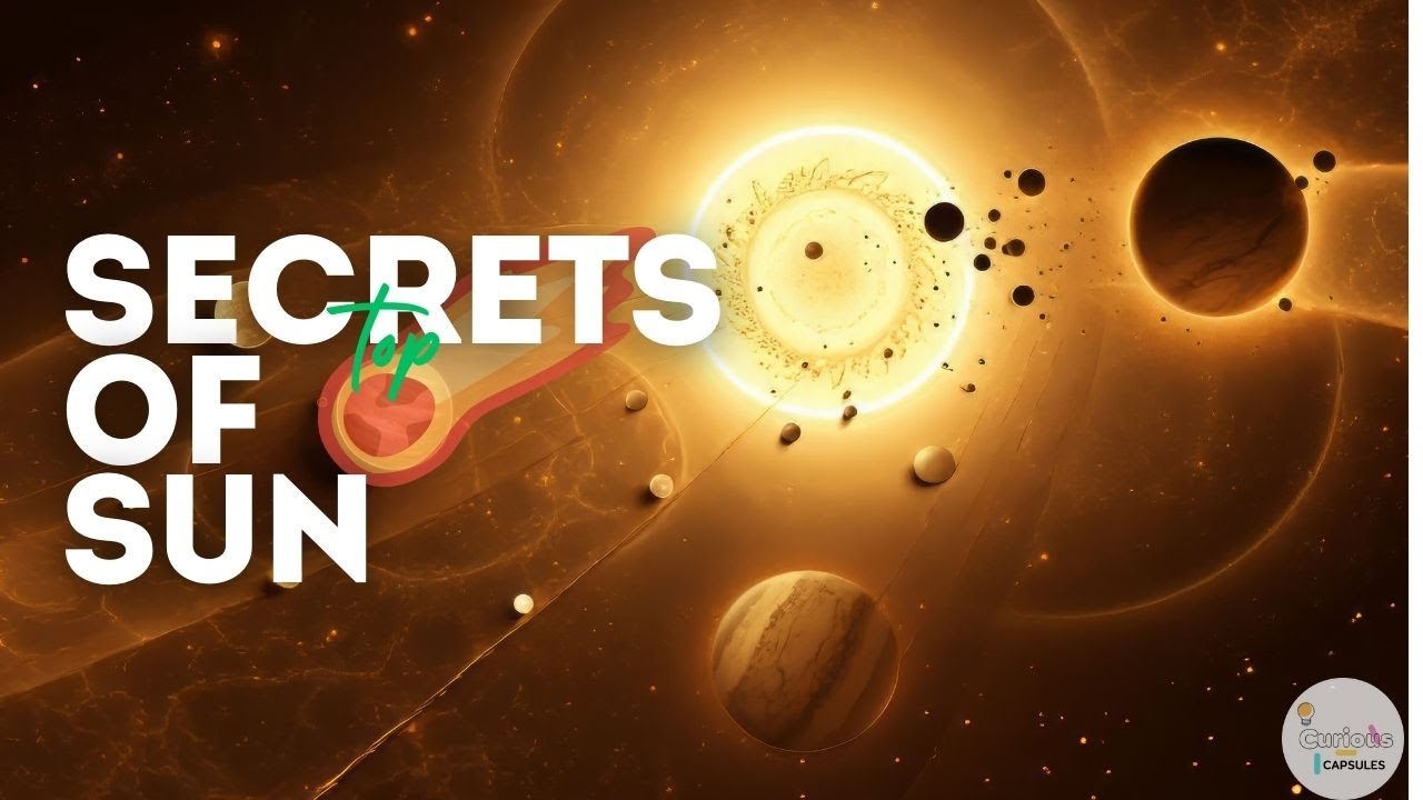 Top 10 Mind-Blowing Facts About the Sun ☀️ | Curious Capsules - YouTube