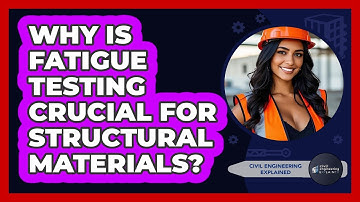 Why Is Fatigue Testing Crucial For Structural Materials? - Civil Engineering Explained