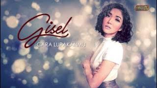 Gisel - Cara Lupakanmu