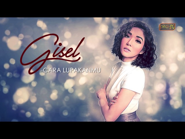 Gisel - Cara Lupakanmu (Official Lyric Video) class=