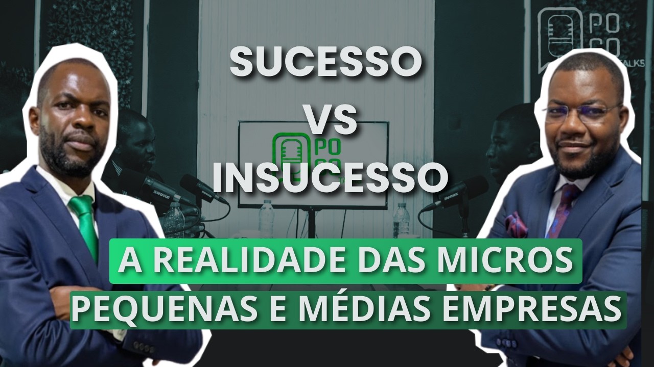 SUCESSO E INSUCESSO DAS MPMEs em Angola| Pocotalks #1
