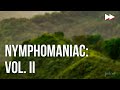 podcast: Nymphomaniac: Vol. II (2013) - HD Full Movie Podcast Episode | Film Review