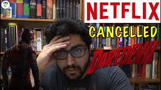DAREDEVIL CANCELLED BY NETFLIX