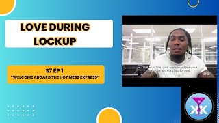 Love During Lockup S7 Ep 1 “Welcome Aboard The Hot Mess Express” Recap #loveduringlockup #wetv