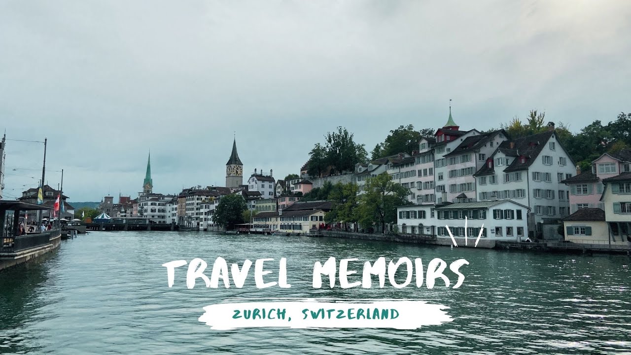 Travel Memoirs - Zurich, Switzerland
