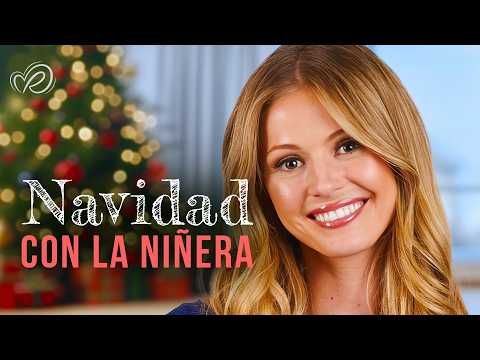 🎄 Navidad con la Niñera 💖 La Desconocida que Cambia sus Vidas | Película Navideña en Español