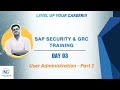 SAP Security & GRC Training | Day 3: User Administration Part 01