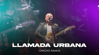 Miniatura de vídeo de "Chacho Ramos - Llamada Urbana (En Vivo)"