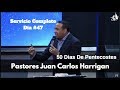 Juan Carlos Harrigan || Dia #47 || Servicio En Vivo