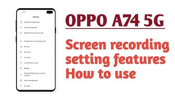 OPPO A74 5G , Screen recording setting features tips and tricks