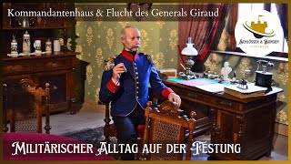 Kommandantenhaus - Militärischer Alltag auf der Festung I Abratzky I Flucht des Generals Giraud