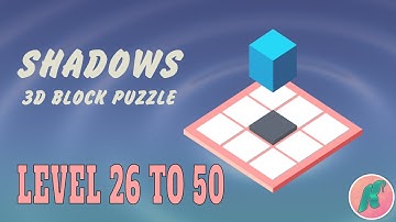 Shadows - 3D Blokpuzzel - Level 26 to 50 Walkthrough Gameplay