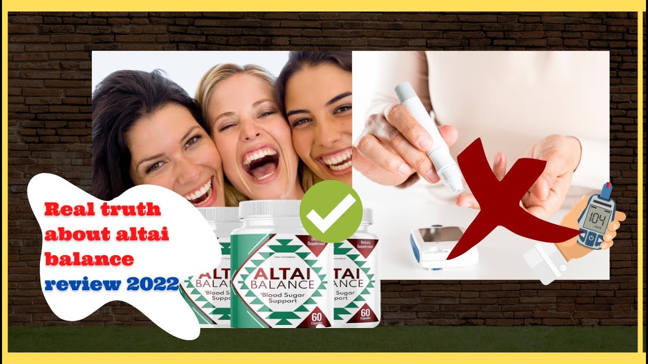 OFFICIAL 2022 REVIEW ALTAI BALANCE – How the decrease blood sugar supplement works in your body?