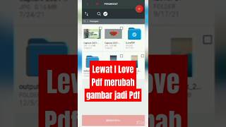 Lewat i Love Pdf merubah gambar  jadi Pdf#tutorial#smartphone #pdf #ilovepdf