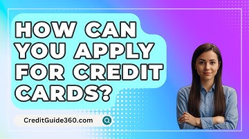 How Can You Apply For Credit Cards? - CreditGuide360.com