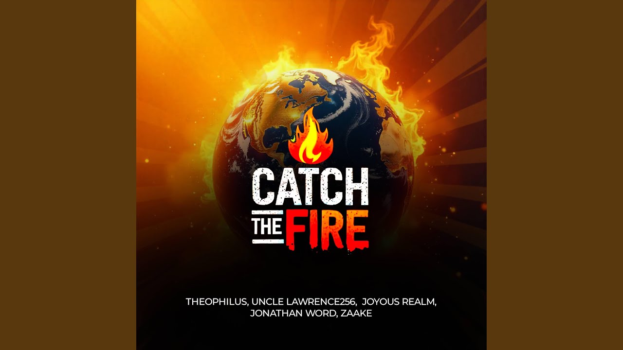 Watch Catch The Fire on YouTube Watch Catch The Fire on YouTube