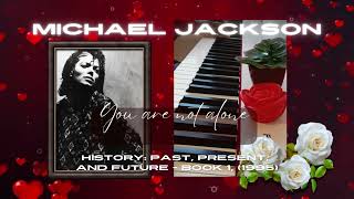 You Are Not Alone - Michael Jackson - History Past Present & Future Book 1, 1995 - Better Audio