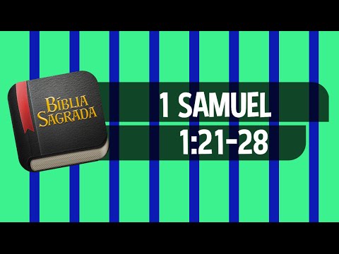 1 SAMUEL 1:21-28 – Bíblia Sagrada Online em Vídeo