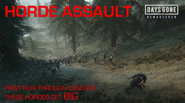 Days Gone Remastered - HORDE ASSAULT, FIRST LOOK AT CASCADE / THESE HORDES GET BIG.